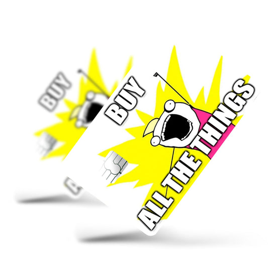 Flex Designs Credit Card Buy All the Things Full Skins - Meme Quotes Credit Card & Debit Card Skin