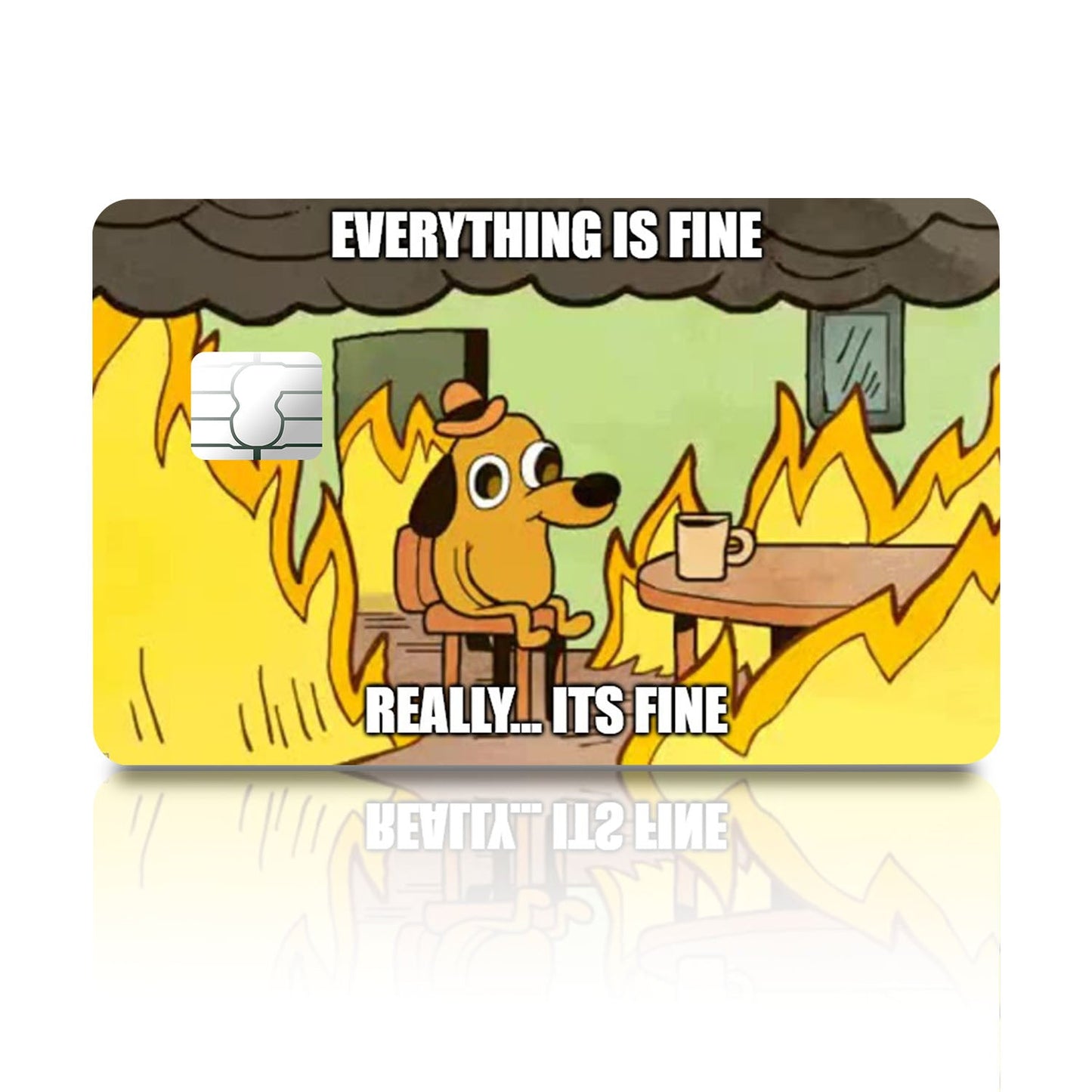 Flex Designs Credit Card Everything Is Fine Full Skins - Meme Quotes Credit Card & Debit Card Skin