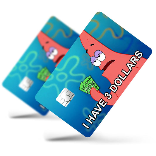 Flex Designs Credit Card Spongebob Patrick I have 3 dollars Full Skins - Meme Credit Card & Debit Card Skin