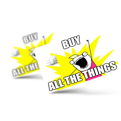 Flex Designs Credit Card Buy All the Things Full Skins - Meme Quotes Credit Card & Debit Card Skin
