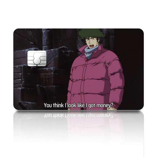 Flex Designs Credit Card You think I look like I got money? Full Skins - Anime Cowboy Bebop Credit Card & Debit Card Skin