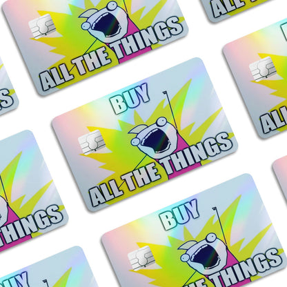 Flex Designs Holographic Credit Card Buy All the Things Window Skins - Meme Quotes Holographic Credit Card & Debit Card Skin