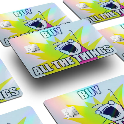 Flex Designs Holographic Credit Card Buy All the Things Window Skins - Meme Quotes Holographic Credit Card & Debit Card Skin