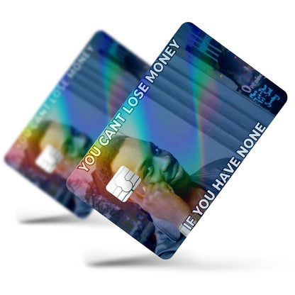 Flex Designs Holographic Credit Card You Can't Lose Money if you have None Full Skins - Meme Quotes Holographic Credit Card & Debit Card Skin