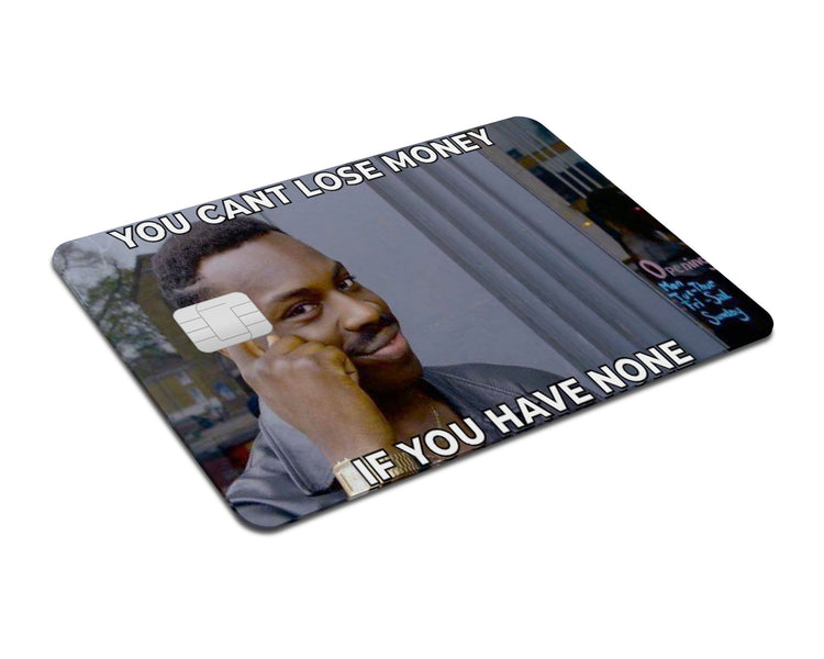 Flex Designs Credit Card You Can't Lose Money if you have None Full Skins - Meme Quotes & Debit Card Skin