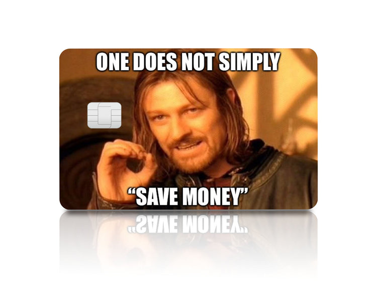 Flex Designs Credit Card One Does Not Simply Save Money Full Skins - Meme Quotes & Debit Card Skin